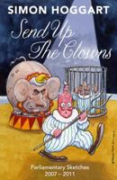 Send Up the Clowns: Parliamentary Sketches 2007-11 0852652437 Book Cover