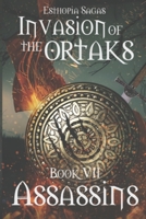 Esthopia Sagas: Invasion of the Ortaks: Book VII Assassins. 9935948226 Book Cover