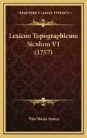 Lexicon Topographicum Siculum V1 (1757) 1166058131 Book Cover