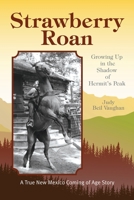 Strawberry Roan: Growing Up in the Shadow of Hermit's Peak 1515417301 Book Cover