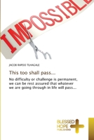 This too shall pass...: No difficulty or challenge is permanent, we can be rest assured that whatever we are going through in life will pass... 6137923088 Book Cover