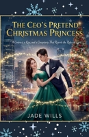 The CEO's Pretend Christmas Princess B0FWQN9SFP Book Cover