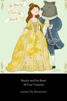 Beauty and the Beast - All Four Versions 1365802493 Book Cover