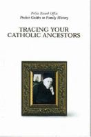 Tracing Your Catholic Ancestors 1903365058 Book Cover