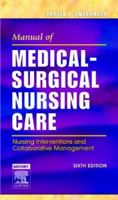 Manual of Medical-Surgical Nursing Care: Nursing Interventions and Collaborative Management (Manual of Medical Surgical Nursing Care) 0323037275 Book Cover
