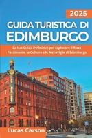 Guida Turistica di Edimburgo 2025 (Le Tue Guide di Viaggio Essenziali) (Italian Edition) B0F18T9WPY Book Cover