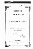 R�ponse de M. Libri Au Rapport de M. Boucly, Publi� Dans Le Moniteur Universel, Du 19 Mars, 1848 1534833811 Book Cover