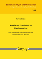 Modelle Und Experimente Im Chemieunterricht: Eine Videostudie Zum Fachspezifischen Lehrerwissen Und -Handeln 3832552456 Book Cover