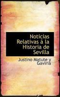 Noticias Relativas á la Historia de Sevilla 0469691433 Book Cover