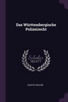 Das Württembergische Polizeirecht 1378355253 Book Cover