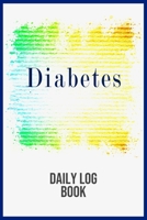 Diabetes Daily Log Book: 2 Year Daily Blood Sugar Level Tracker, Before-After B084DGFPLK Book Cover