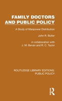 Family Doctors and Public Policy: A Study of Manpower Distribution (Routledge Library Editions: Public Policy) 1041089147 Book Cover