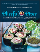 Blissful Bites: Vegan Meals That Nourish Mind, Body, and Planet 1941631177 Book Cover