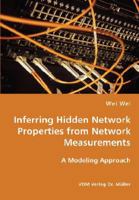 Inferring Hidden Network Properties from Network Measurements 3836429691 Book Cover