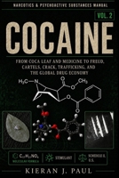 Cocaine: From Coca Leaf and Medicine to Freud, Cartels, Crack, Trafficking, and the Global Drug Economy (Narcotics & Psychoactive Substances Manual) B0H6N4GPJY Book Cover