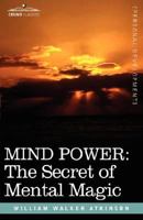 Mind Power: The Secret of Mental Magic 8026891821 Book Cover