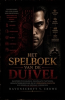 HET SPELBOEK VAN DE DUIVEL: Duistere Psychologie, Manipulatie Tactieken, Gedachtenbeheersing en de Verborgen Krachten die Menselijk Gedrag Vormgeven (Dutch Edition) B0H2D7ZVL9 Book Cover