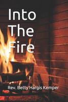 Into The Fire 1080230297 Book Cover