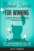Mindset Secrets for Winning: A Complete Guide to Upgrade Yourself and Reach Your Goals With a Personal Transformation Path 1513670158 Book Cover
