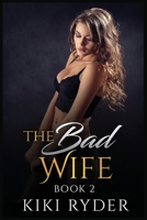 The Bad Wife: Erotic hotwife cuckold stories B08WZ8XRC3 Book Cover
