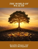 The World Of Wealth: Securities Finance And Business Development B0FSJZGH1T Book Cover