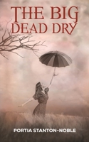 The Big Dead Dry 1528990099 Book Cover
