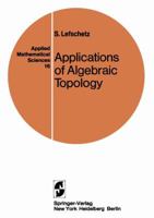 Applications of Algebraic Topology: Graphs and Networks. The Picard-Lefschetz Theory and Feynman Integrals 038790137X Book Cover