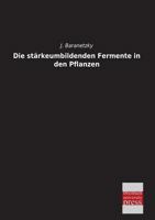 Die Starkeumbildenden Fermente in Den Pflanzen 3955622533 Book Cover