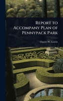 Report to Accompany Plan of Pennypack Park 1378063007 Book Cover
