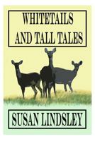 Whitetails and Tall Tales 0997292091 Book Cover