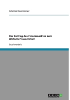 Der Beitrag des Finanzmarktes zum Wirtschaftswachstum 3638624749 Book Cover