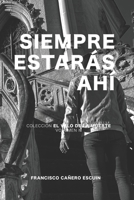 Siempre estarás ahí B09XZHLV6V Book Cover