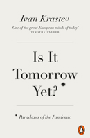 Is It Tomorrow Yet?: Paradoxes of the Pandemic 0141995173 Book Cover