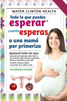 Todo lo que puedes esperar cuando esperas una mamá primeriza: Principiantes Guía Sobre Todo Lo Que Necesitan Saber Desde La Concepción Hasta El ... Su Bebé Para Mamás Y Papás (Spanish Edition) B0CVFDNPTR Book Cover