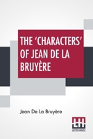 Les Caractères : ou les mœurs de ce siècle 2070366936 Book Cover