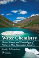 Water Chemistry: Green Science and Technology of Nature's Most Renewable Resource B00XX7MYJM Book Cover