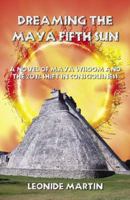 Dreaming the Maya Fifth Sun 0741434547 Book Cover