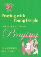 Praying With Young People: Tips for Catechists (Catechist's Guides) 0809144018 Book Cover