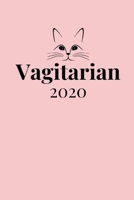 Vagitarian 2020: Diary And Goal Planner For Lesbians Or Bisexual Women Week To View Appointment Book And Scheduler Funny Gift Ideas For The Badass Lesbian In Your Life 1700744704 Book Cover