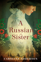 A Russian Sister: A Novel 1443426814 Book Cover