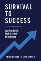 Survival To Success: Leading Small, High-Growth Enterprises B0FBLJ9W21 Book Cover