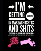 I'm Getting Married In Massachusetts and Shits Wedding Planner and Organizer 1654457612 Book Cover