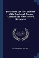 Prefaces to the First Editions of the Greek and Roman Classics and of the Sacred Scriptures 3744782158 Book Cover