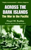 Across the Dark Islands: The War in the Pacific 0891418520 Book Cover
