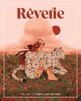 Rêverie: The Art of Sibylline Meynet 1912843382 Book Cover