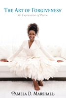 The Art of Forgiveness: An Expression of Peace 1662865619 Book Cover