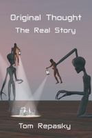 Original Thought: The Real Story 1726471160 Book Cover