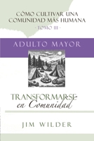 Transformarse en comunidad (Cómo Cultivar Una Comunidad Más Humana) (Spanish Edition) B0F7Y6S9K4 Book Cover