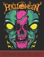 Happy Halloween Coloring Book for Adult: More then 60 Unique coloring pages, Jack-o-Lanterns, Witches, Haunted Houses, and More! B08FPQHHYV Book Cover