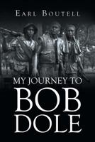 My Journey to Bob Dole 1640277110 Book Cover